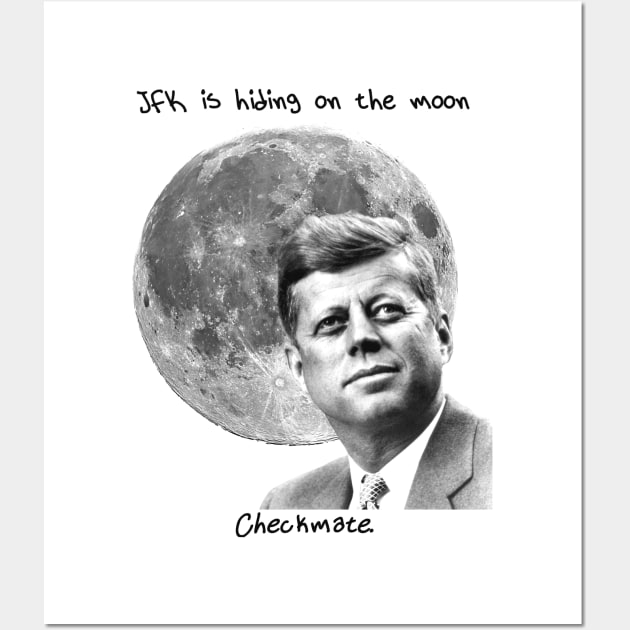 JFK is Hiding on the Moon Wall Art by miss_allanious